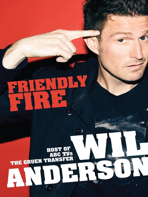 Title details for Friendly Fire by Wil Anderson - Available